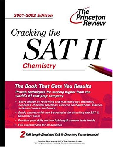 Cracking The Sat Ii: Chemistry, 2001-2002 Edition (Princeton Review: Cracking The Sat Chemistry Subject Test)
