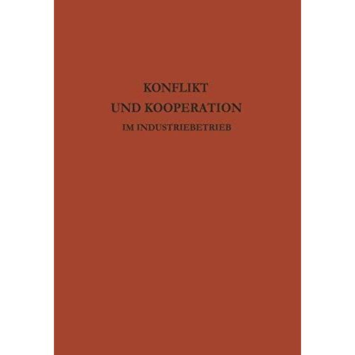 Konflikt Und Kooperation Im Industriebetrieb