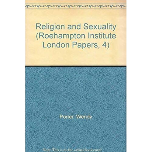 Religion And Sexuality (Roehampton Institute London Papers, 4)