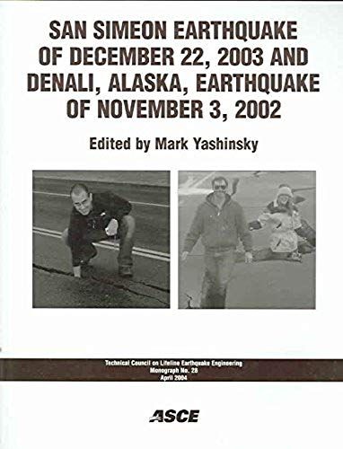 San Simeon Earthquake Of December 22, 2003 And Denali, Alaska, Earthquake Of November 3, 2002