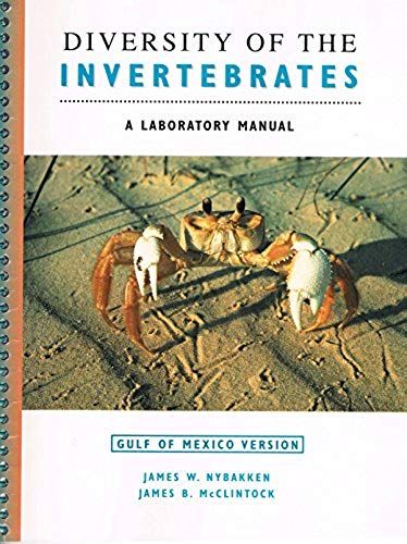 The Diversity Of Invertebrates: A Laboratory Manual Gulf Of Mexico Version