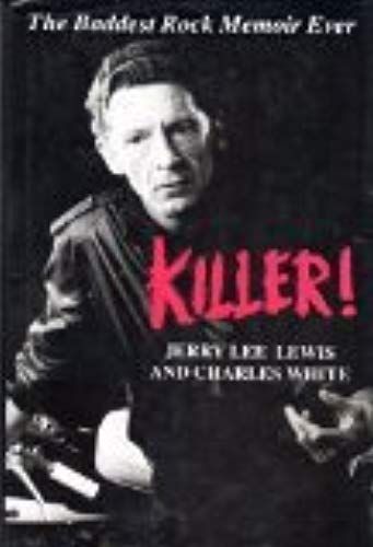 Killer!: The Life And Time Of Jerry Lee Lewis