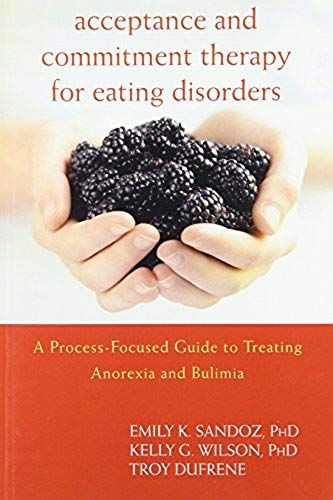 Acceptance And Commitment Therapy For Eating Disorders