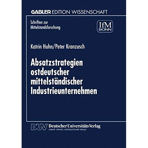 Absatzstrategien Ostdeutscher Mittelständischer Industrieunternehmen