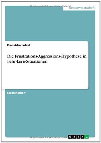 Die Frustrations-Aggressions-Hypothese In Lehr-Lern-Situationen
