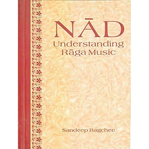 Nad: Understanding Raga Music