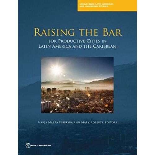 Raising The Bar For Productive Cities In Latin America And The Caribbean