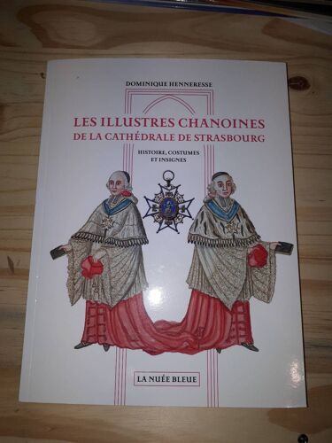 Les Illustres Chanoines De La Cathédrale De Strasbourg
