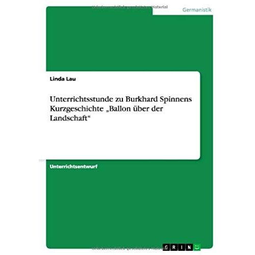 Unterrichtsstunde Zu Burkhard Spinnens Kurzgeschichte "Ballon Über Der Landschaft