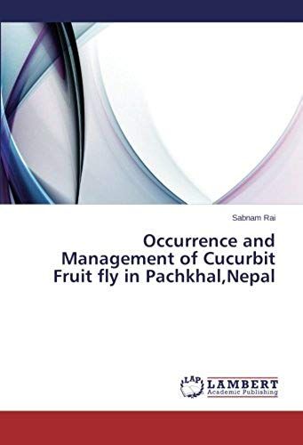 Occurrence And Management Of Cucurbit Fruit Fly In Pachkhal,Nepal