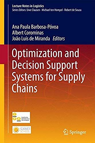 Optimization And Decision Support Systems For Supply Chains
