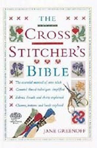The Cross Stitcher's Bible [Illustrated]