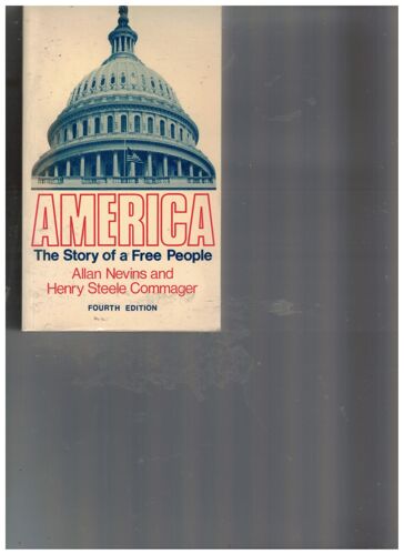 America The Story Of Free People Allan Nevins And Harry Steele Commager