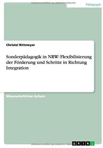 Sonderpädagogik In Nrw: Flexibilisierung Der Förderung Und Schritte In Richtung Integration