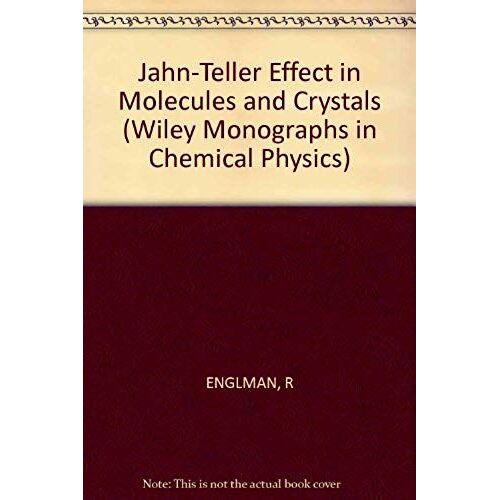 Jahn-Teller Effect In Molecules And Crystals (Wiley Monographs In Chemical Physics)