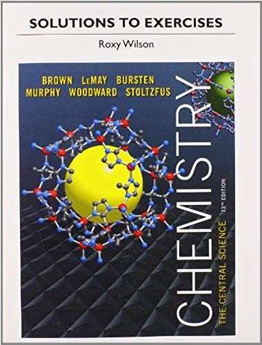 Solutions To Exercises: Chemistry: The Central Science