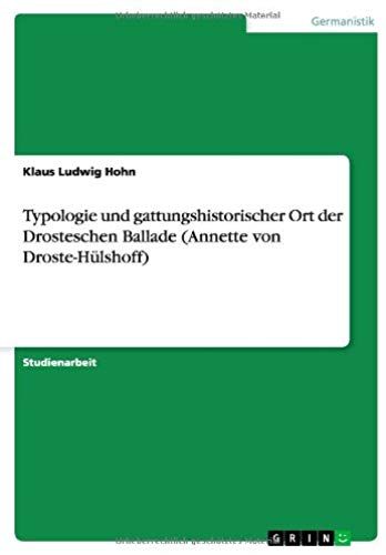 Typologie Und Gattungshistorischer Ort Der Drosteschen Ballade (Annette Von Droste-Hülshoff)