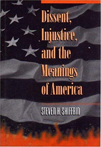 Dissent, Injustice, And The Meanings Of America