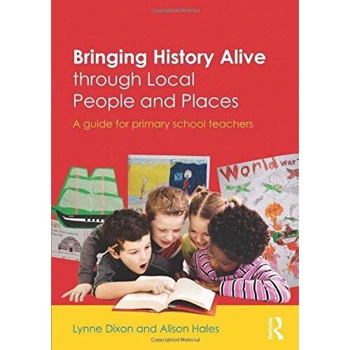 Bringing History Alive Through Local People And Places