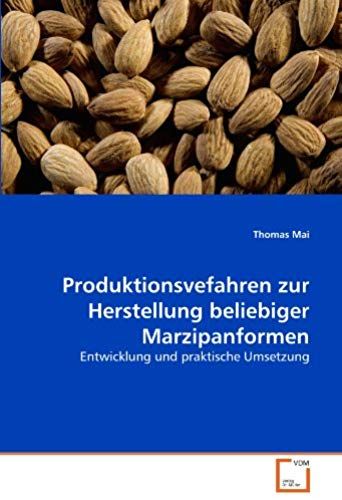 Produktionsvefahren Zur Herstellung Beliebiger Marzipanformen