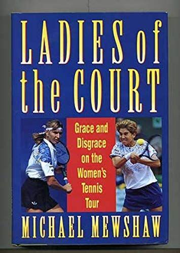 Ladies Of The Court: Grace & Disgrace On The Women's Tennis Tour