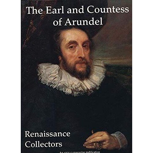 The Earl And Countess Of Arundel: Renaissance Collectors