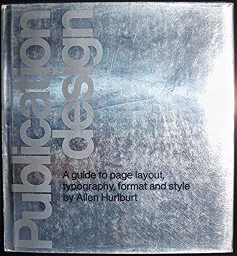 Publication Design: Guide To Page Layout, Typography, Format And Style