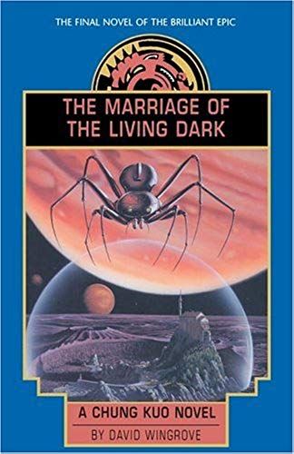 The Marriage Of The Living Dark (Chung Kuo, Bk. 8)