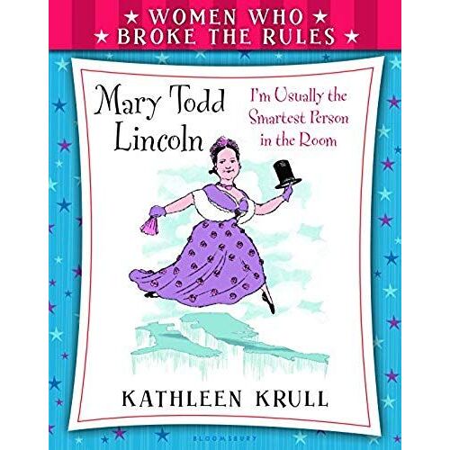 Women Who Broke The Rules: Mary Todd Lincoln