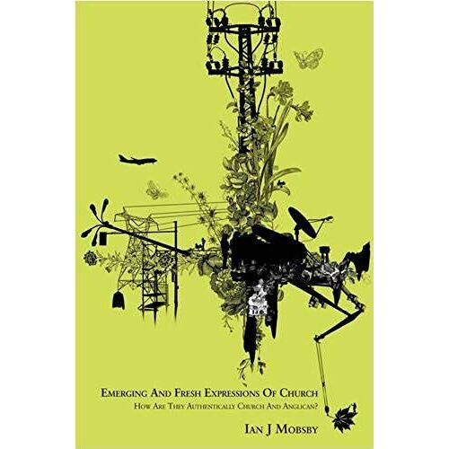 Emerging And Fresh Expressions Of Church