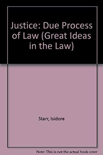 Justice: Due Process Of Law (Great Ideas In The Law)