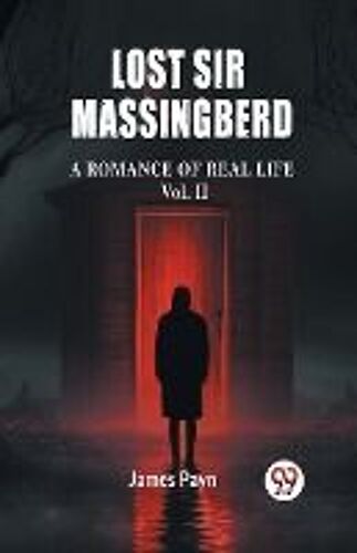 Lost Sir Massingberd A Romance Of Real Life Vol. Ii