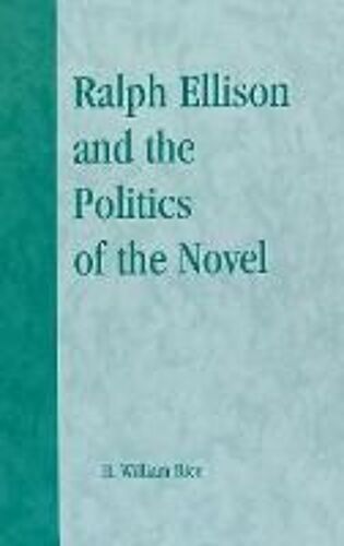 Ralph Ellison And The Politics Of The Novel