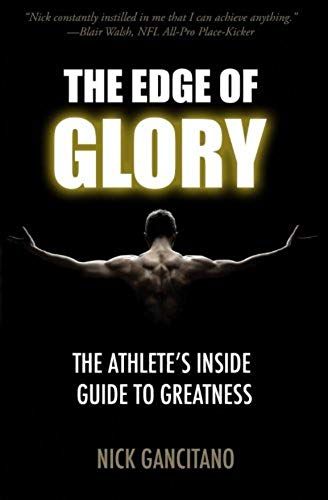 The Edge Of Glory: The Athlete's Inside Guide To Greatness