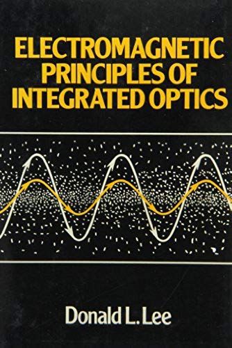 Electromagnetic Principles Of Integrated Optics