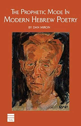 The Prophetic Mode In Modern Hebrew Poetry