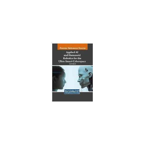 Applied Ai And Humanoid Robotics For The Ultra-Smart Cyberspace