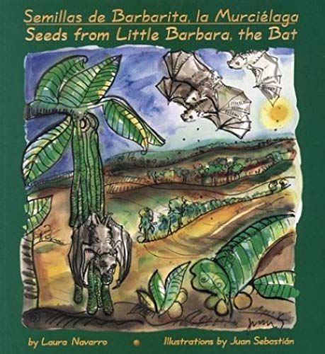 Semillas De Barbarita, La Murciélaga: Seeds From Little Barbara, The Bat (English And Spanish Edition)
