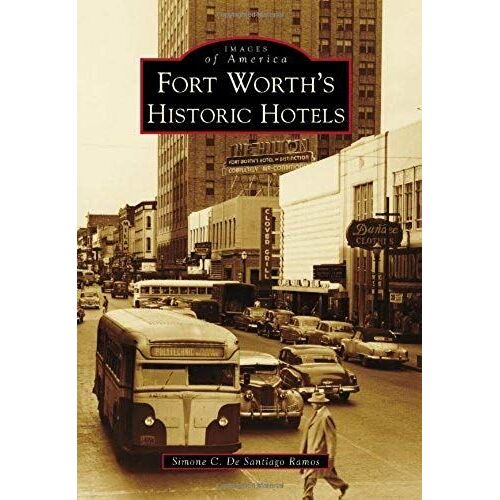 Fort Worth's Historic Hotels