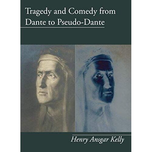 Tragedy And Comedy From Dante To Pseudo-Dante