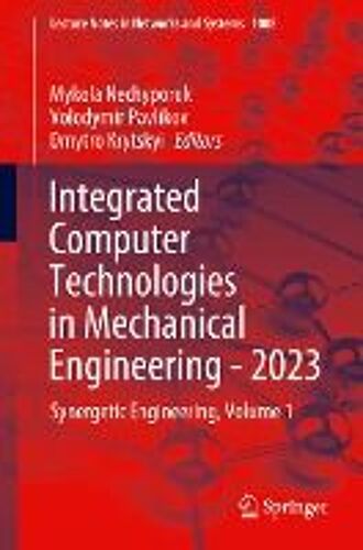 Integrated Computer Technologies In Mechanical Engineering - 2023