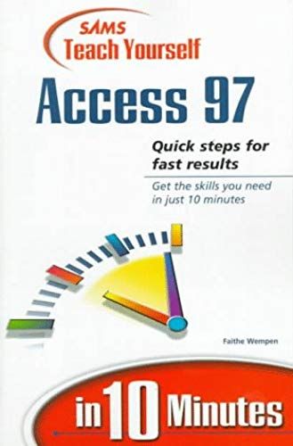 Teach Yourself Access 97 In 10 Minutes (Sams Teach Yourself)