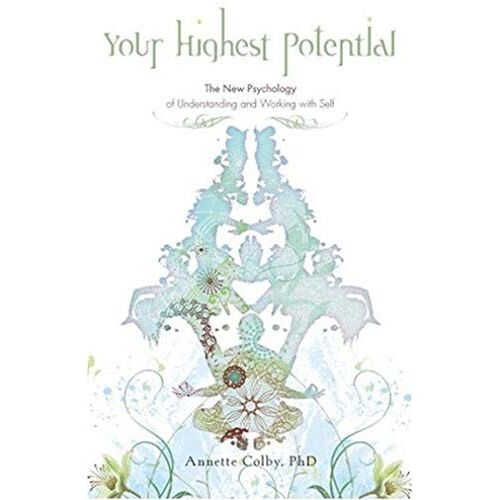 Your Highest Potential; The New Psychology Of Understanding And Working With Self