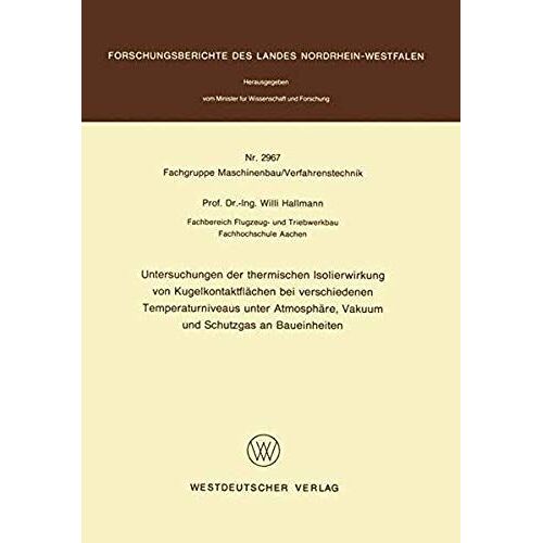 Untersuchungen Der Thermischen Isolierwirkung Von Kugelkontaktflächen Bei Verschiedenen Temperaturniveaus Unter Atmosphäre, Vakuum Und Schutzgas An Baueinheiten
