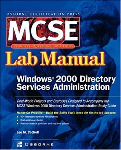 Mcse Windows 2000 Directory Services Administration: Lab Manual (Exam 70 217)