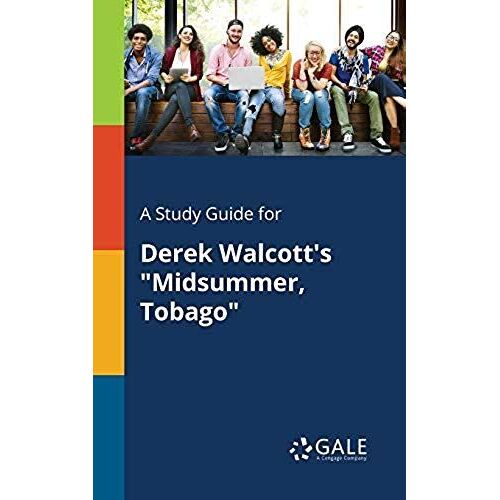 A Study Guide For Derek Walcott's "Midsummer, Tobago
