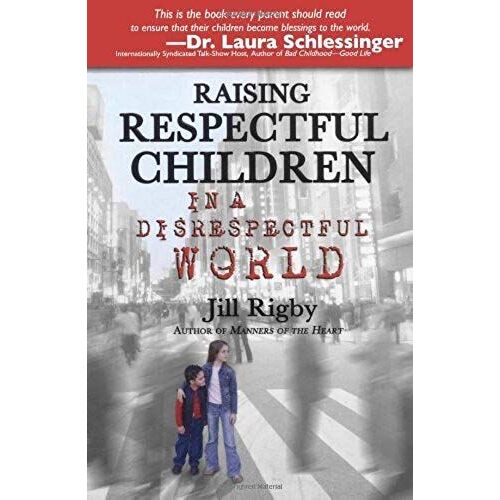Raising Respectful Children In A Disrespectful World (Motherhood Club)