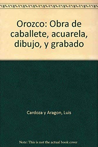 Orozco: Obra De Caballete, Acuarela, Dibujo, Y Grabado (Spanish Edition)