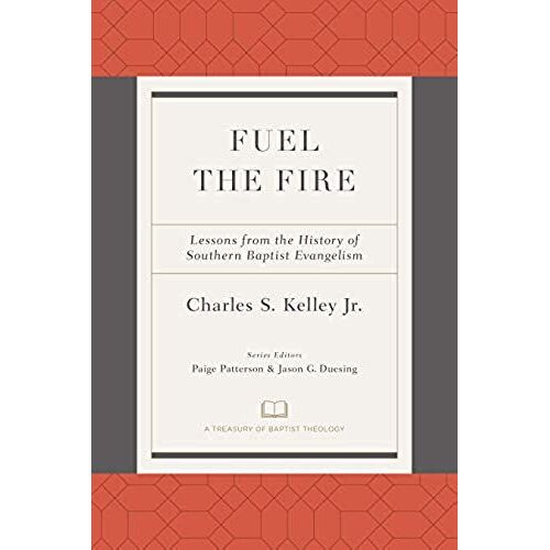 Fuel The Fire: Lessons From The History Of Southern Baptist Evangelism