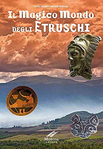 Il Magico Mondo Degli Etruschi